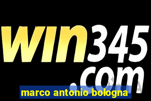 marco antonio bologna